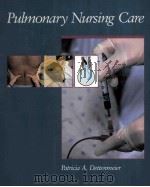Pulmonary Nursing Care 1991 PDF电子版封面 0801658761;0801658764