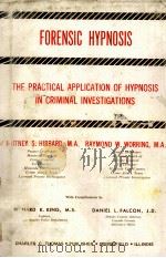 FORENSIC HYPNOSIS THE PRACTICAL APPLICATION OF HYPNOSIS IN CRIMINNAL INVESTIGATIONS 1981 PDF电子版封面 0398040982 WHITNEY S.HIBBARD AND RAYMOND