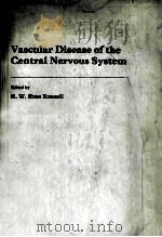 VASCULAR DISEASE OF THE CENTRAL NERVOUS SYSTEM SECOND EDITION 1983 PDF电子版封面 0443024154