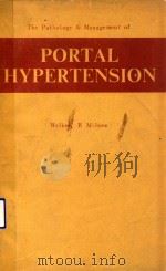 THE PATHOLOGY AND MANAGEMENT OF PORTAL HYPERTENSION 1959 PDF电子版封面