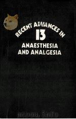 RECENT ADVANCES IN ANAESTHESIA AND ANALGESIA NUMBER THIRTEEN 1979 PDF电子版封面 0443019444