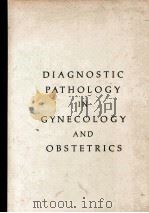 DIAGNOSTIC PATHOLOGY IN GYNECOLOGY AND OBSTETRICS 1966 PDF电子版封面
