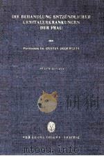 DIE BEHANDLUNG ENTZUNDLICHER GENITALERKRANKUNGEN DER FRAU 1962 PDF电子版封面