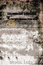 INTRAUTERINE INFECTIONS:CIBA FOUNDATION SYMPOSIUM 10(NEW SERIES) 1973 PDF电子版封面 0444104151