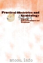PRACTICAL OBSTETRICS AND GYNECOLOGY:MANUAL OF SELECTED PROCEDURES AND TREATMENTS 1979 PDF电子版封面 3805529457