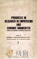 PROGRESS IN RESEARCH IN EMPHYSEMA AND CHRONIC BRONCHITIS 1  NORMAL AND ABNORMAL PULMONARY CIRCULATIO   1963  PDF电子版封面     