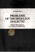 Problems of the Hegelian dialectic dialectic reconstructed as a logic of human reality 1992 PDF电子版封面 0792320476