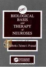 BIOLOGCAL BASIS AND THERAPY OF NEUROSES 1989 PDF电子版封面 0849348994 ASHOKA JAHNAI PRASAD