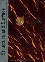 STRUCTURE AND SURFACE CONTEMPORARY JAPANESE TEXTILES 1998 PDF电子版封面 0870700766