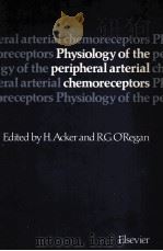 Physiology of the Peripheral Arterial Chemoreceptors 1984 PDF电子版封面 9780444804945;0444804943
