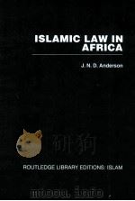 LSLAMIC LAW IN AFRICA VOLUME12 1955 PDF电子版封面 0415442885 J.N.D.ANDERSON