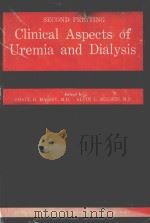CLINICAL ASPECTS OF UREMIA AND DIALYSIS SECOND PRINTING 1976 PDF电子版封面 0398034621