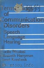 TERMINOLOGY OF COMMUNICATION DISORDERS SPEECH LANGUAGE HEARING 1978 PDF电子版封面 0683065009