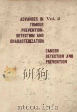 ADVANCES IN TUMOUR PREVENTION DETECTION AND CHARACTERIZATION  VOL. 2 CANCER DETECTION AND PREVENTION   1974  PDF电子版封面  0444150587   