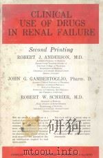 CLINICAL USE OF DRUGS IN RENAL FAILURE SECOND PRINTING 1976 PDF电子版封面 0398034001