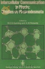INTERCELLULAR COMMUNICATION IN PLANTS: STUDIES ON PLASMODESMATA WITH 90 FIGURES 1976 PDF电子版封面 0387075704 E.E..GUNNING AND A.W.ROBARDS