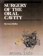 Surgery of the Oral Cavity 1988 PDF电子版封面 9780815104544;0815104545