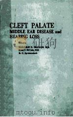 CLEFT PALATE MIDDLE EAR DISEASE AND HEARING LOSS 1978 PDF电子版封面 0398036675 MALCOLM D.GRAHAM BRIAN F.MCCA