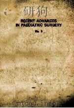 RECENT ADVANCES IN PAEDIATRIC SURGERY NUMBER THREE 1975 PDF电子版封面 0443012008