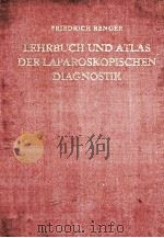 LEHRBUCH AND ATLAS DER LAPAROSKOPISCHEN DIAGNOSTIK 1966 PDF电子版封面