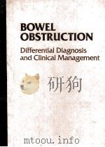 Bowel obstruction:differential diagnosis and clinical management   1990  PDF电子版封面  0721619630  Welch;John P. 