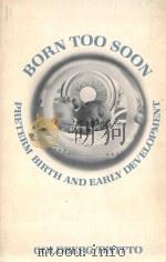 BORN TOO SOON PRETERM BIRTH AND EARLY DEVELOPMENT 1983 PDF电子版封面 0716714450 SUSAN GOLDBERG BARBARA A.DIVI
