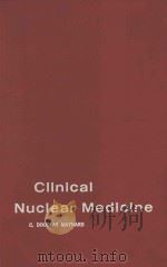CLINICAL NUCLEAR MEDICINE 353 ILLUSTRATIONS ON 194 FIGURES 1971 PDF电子版封面 0812101677