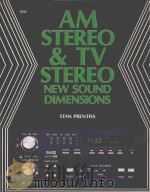 AM STEREO & TV STEREO NEW SOUND DIMENSIONS STAN PRENTISS FIRST EDITION 1985 PDF电子版封面 0830609326