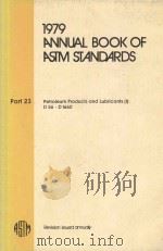 1979 ANNUAL BOOK OF ASTM STANDARDS PART 23 PETROLEUN PRODUCTS AND LUBRICANTS(I) D 56-D 1660 1979 PDF电子版封面