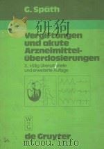 VERGIFTUNGEN UND AKUTE ARZNEIMITTELUBERDOSIERUNGEN 1982 PDF电子版封面 311008970X G.SPATH VERGIFTUNGSZENTRALE W