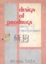 Design of prodrugs 1985 PDF电子版封面 044480675X Bundgaard;Hans.