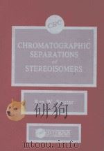 Chromatographic separations of stereoisomers 1985 PDF电子版封面 0849361273 Souter;Rex W.