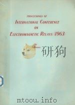 PROCEEDINGS OF INTERNATIONAL CONFERENCE ON ELECTROMAGNETIC RELAYS (1963) (ICER-1963) 1963 PDF电子版封面 PROF.K.MANO