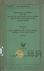 BACKGROUND MATERIAL FOR THE REVIEW OF THE INTERNATIONAL ATOMIC POLICIES AND PROGRAMS OF THE UNITED S（1960 PDF版）