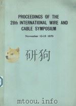 PROCEEDINGS OF 28TH INTERNATIONAL WIRE AND CABLE SYMPOSIUM NOVEMBER 13-15 1979（1979 PDF版）