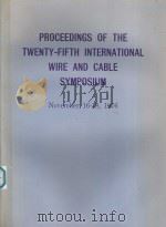 PROCEEDINGS OF 25TH INTERNATIONAL WIRE AND CABLE SYMPOSIUM NOVEMBER 16-18 1976 1976 PDF电子版封面 CHERRY HILL
