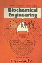 Biochemical engineering a challenge for interdisciplinary cooperation 1987 PDF电子版封面 3437305743