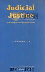 JUDICIAL JUSTICE A NEW FOCUS TOWARDS SOCIAL JUSTICE 1985 PDF电子版封面