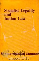SOCIALIST LEGALITY AND INDIAN LAW 1984 PDF电子版封面 PRATAP CHANDRA CHUNDER