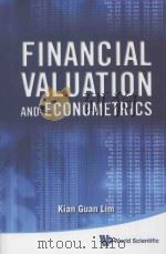 Financial Valuation and Econometrics PDF电子版封面 9789814307956;9814307955 Kian Guan Lim