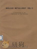 NUCLEAR METALLURGY VOL.V（1958 PDF版）