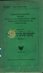 BACKGROUND MATERIAL FOR THE REVIEW OF THE INTERNATIONAL ATOMIC POLICIES AND PROGRAMS OF THE UNITED S 1960 PDF电子版封面