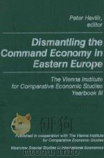 DISMANTLING THE COMMAND ECONOMY IN EASTERN EUROPE THE VIENNA INSTITUTE FOR COMPARATIVE ECONOMIC STUD（1991 PDF版）