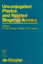 Unconjugated Pterins and Related Biogenic Amines   1987  PDF电子版封面  3110113414   