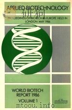 applied biotechnology proceedings of biotech 86 eueope held in london may 1986 volume 1 1986 PDF电子版封面 0863530753