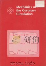 MECHANICS OF THE CORONARY CIRULATION   1982  PDF电子版封面     