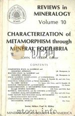 REVIEWS IN MINERALOGY VOLUME 10 CHARACTERIZATION OF METAMORPHISM THROUGH MINERAL EQUILIBRIA（1982 PDF版）