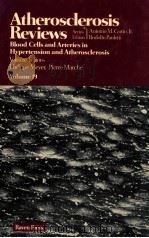 Blood Cells and Arteries in Hypertension and Atherosclerosis (Atherosclerosis Reviews)   1989  PDF电子版封面  9780881674750;0881674753   