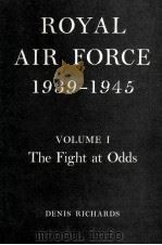 ROYAL AIR FORCE 1939-1945 VOLUME I THE FIGHT AT ODDS 1953 PDF电子版封面