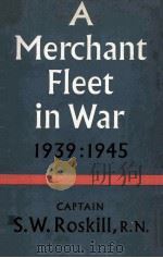A MERCHANT FLEET IN WAR ALFRED HOLT & CO 1939-1945 1962 PDF电子版封面